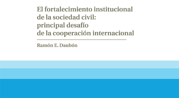 El fortalecimiento institucional de la sociedad civil: principal desafío de la cooperación internacional